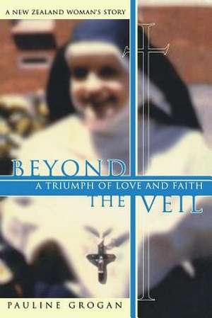 Beyond the Veil de Pauline Grogan