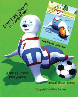 Coco Plays Soccer (Collection of Two Books) de Maite Gonzalez