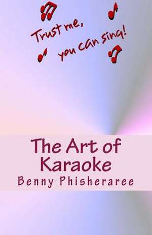 The Art of Karaoke de Benny Phisheraree