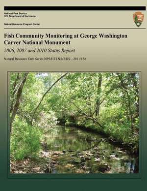 Fish Community Monitoring at George Washington Carver National Monument 2006-2011 de Hope R. Dodd