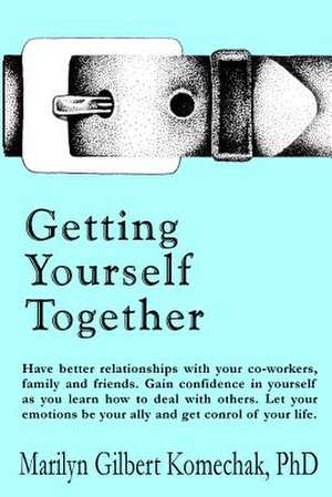 Getting Yourself Together de Marilyn Gilbert Komechak