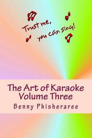 The Art of Karaoke - Volume Three de Benny Phisheraree