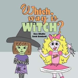 Which Way Is Witch? de Ross Mihalko