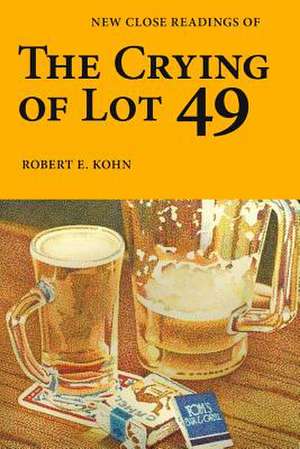 New Close Readings of the Crying of Lot 49 de Robert E. Kohn