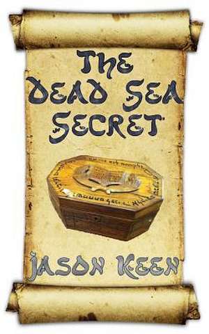 The Dead Sea Secret de Jason Keen