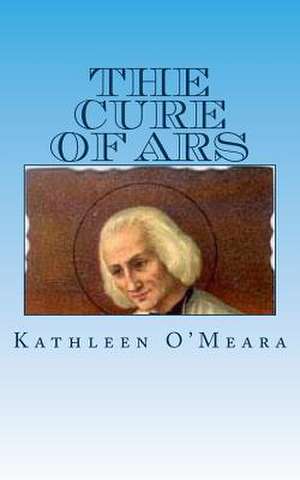 The Cure of Ars de Kathleen O'Meara