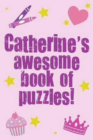 Catherine's Awesome Book of Puzzles! de Clarity Media