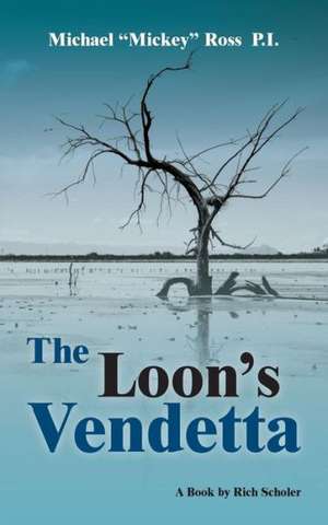 The Loon's Vendetta: A Brilliant Year in Aviation de Rich Scholer