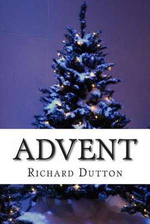 Advent de Richard Dutton