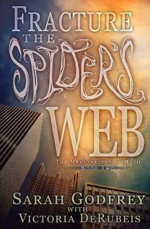 Fracture the Spider's Web de Sarah Godfrey