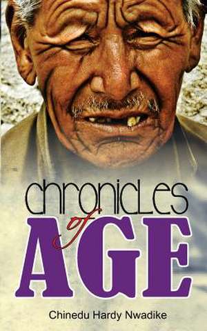 Chronicles of Age de Chinedu Hardy Nwadike