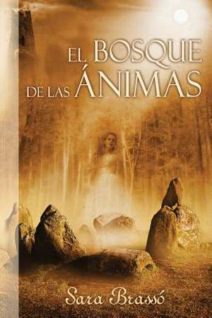 El Bosque de Las Animas de Sara Brasso