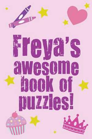 Freya's Awesome Book of Puzzles! de Clarity Media