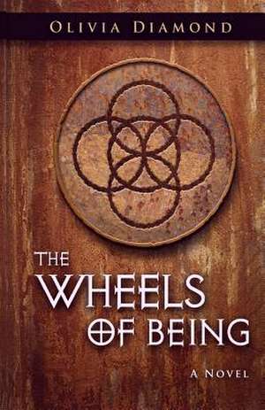 The Wheels of Being de Olivia Diamond