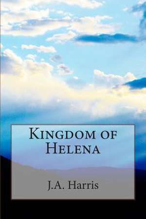 Kingdom of Helena de J. a. Harris