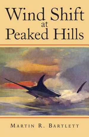 Wind Shift at Peaked Hills de Martin R. Bartlett