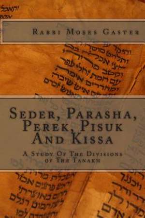 Seder, Parasha, Perek, Pisuk and Kissa de Rabb Moses Gaster Ph. D.