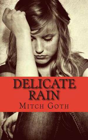 Delicate Rain de Mitch Goth