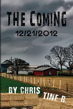 The Coming 12/21/2012 de Christine B