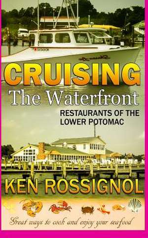 Cruising the Waterfront de Ken Rossignol