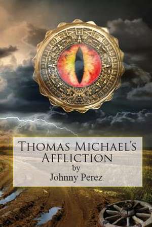 Thomas Michael's Affliction de MR Johnny R. Perez III