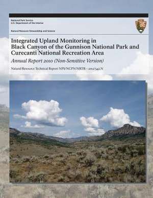 Integrated Upland Monitoring in Black Canyon of the Gunnison National Park and Curecanti National Recreation Area de National Park Service