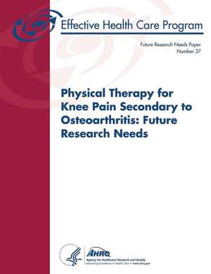 Physical Therapy for Knee Pain Secondary to Osteoarthritis de U. S. Department of Heal Human Services