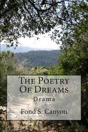 The Poetry of Dreams de Fond S. Canyon