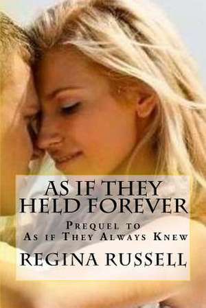 As If They Held Forever de Regina Russell