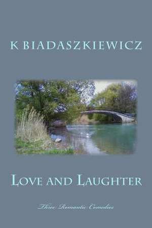 Love and Laughter de K. Biadaszkiewicz