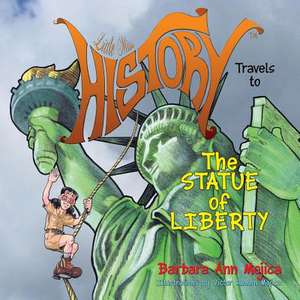 Little Miss History Travels to the Statue of Liberty de Mrs Barbara Ann Mojica