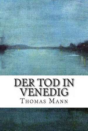 Der Tod in Venedig de Thomas Mann