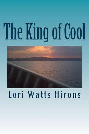 The King of Cool de Lori Watts Hirons