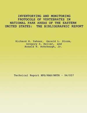 Inventorying and Monitoring Protocols of Vertebrates in National Park Areas of the Eastern United States de Richard H. Yahner