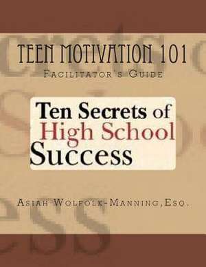 Teen Motivation 101 de Asiah Wolfolk-Manning Esq