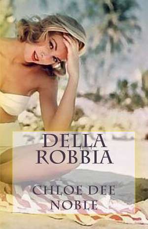 Della Robbia de Chloe Dee Noble