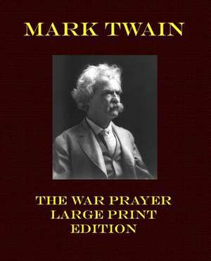 The War Prayer - Large Print Edition de Mark Twain