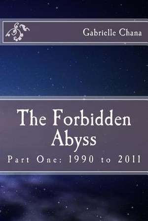 The Forbidden Abyss de Gabrielle Chana