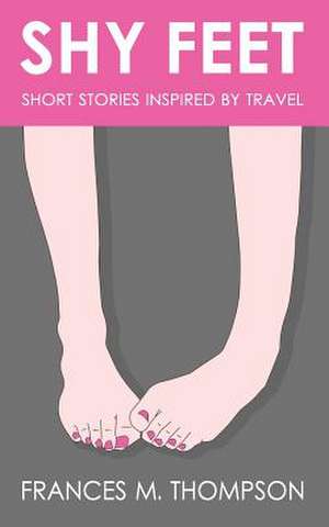 Shy Feet de Frances M. Thompson