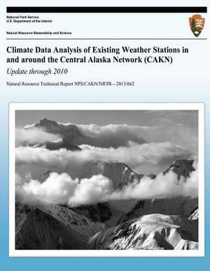 Climate Data Analysis of Existing Weather Stations in Around the Central Alaska Network (Cakn) Update Through 2010 de National Park Service