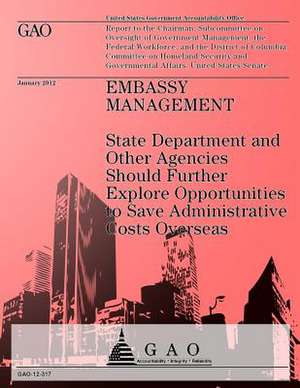 Embassy Management de Government Accountability Office (U S )