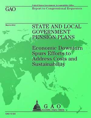 State and Local Government Pension Plans de Government Accountability Office (U S )