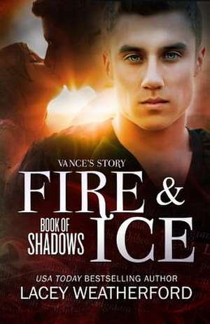 Fire & Ice de Lacey Weatherford