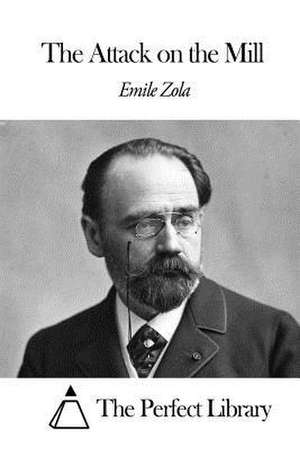 The Attack on the Mill de Emile Zola