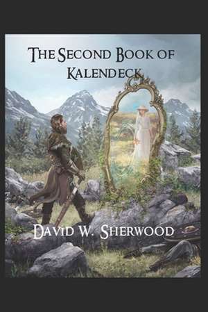 The Second Book of Kalendeck de David W. Sherwood