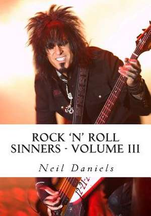 Rock 'n' Roll Sinners - Volume III de Neil Daniels