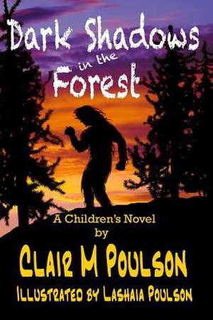 Dark Shadows in the Forest de Clair M. Poulson