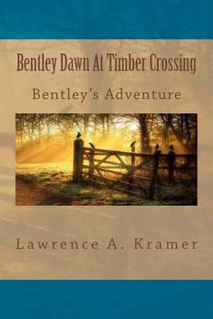 Bentley Dawn at Timber Crossing de Lawrence a. Kramer