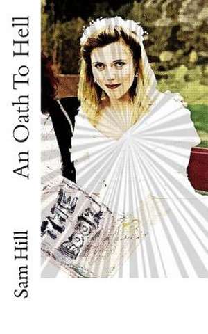 An Oath to Hell de Sam Hill