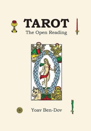 Tarot - The Open Reading de Yoav Ben-Dov